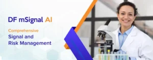 DataFoundry pharmacovigilance signal detection dashboard overview - AI-powered drug safety monitoring